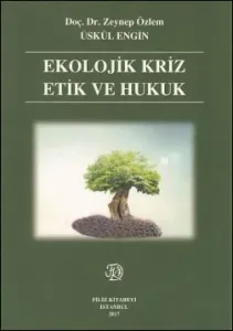 Ekolojik Kriz Etik ve Hukuk