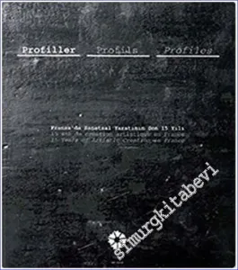 Profiller : Fransa'da Sanatsal Yaratının Son 15 Yılı / Profils : 15 Ans de Creation Artistique En France = Profiles : 15 Years of Artistic Creation in France -        2016