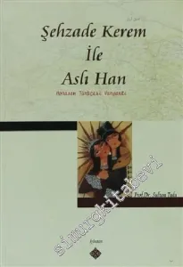 Şehzade Kerem ile Aslı Han: Horasan Türkçesi Varyantı -        2009