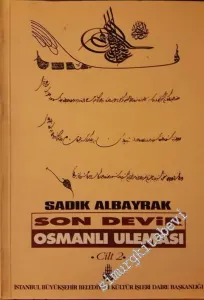 Son Devir Osmanlı Uleması: İlmiye Ricalinin Teracim-i Ahvâli Cilt 2 -