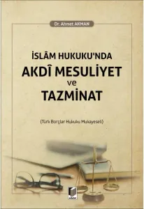 İslam Hukuku'nda Akdi Mesuliyet ve Tazminat
