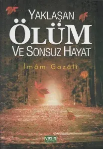 Yaklaşan Ölüm ve Sonsuz Hayat
