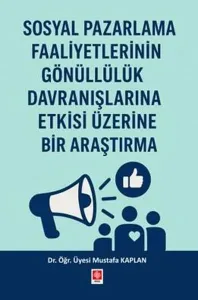Sosyal Pazarlama Faaliyetlerinin Gönüllülük Davranışlarına Etkisi Üzerine Bir Araştırma
