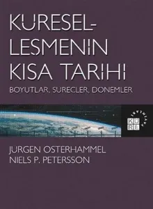Küreselleşmenin Kısa Tarihi Boyutlar, Süreçler, Dönemler