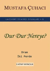 Dur Dur Nereye?