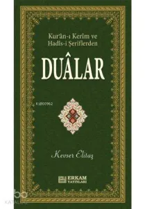 Kur'an - ı Kerim ve Hadis - i Şeriflerden  Dualar