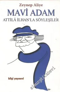 Mavi Adam - Attila İlhan'la Söyleşiler -        2001