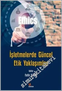 İşletmelerde Güncel Etik Yaklaşımlar -         2023