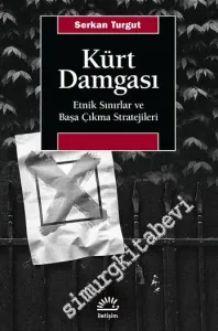 Kürt Damgası : Etnik Sınırlar ve Başa Çıkma Stratejileri -