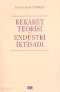 Rekabet Teorisi ve Endüstri İktisadı