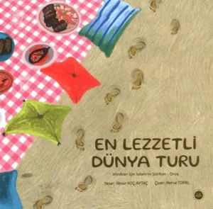 En Lezzetli Dünya Turu: Minikler İçin İslamın Şartları - Oruç
