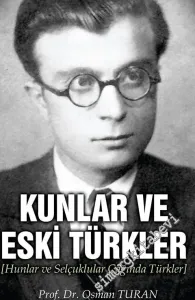 Kunlar ve Eski Türkler: Hunlar ve Selçuklular Çağında Türkler -