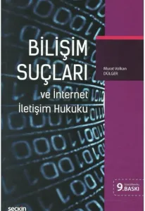Bilişim Suçları ve İnternet İletişim Hukuku