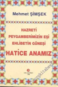 Hatice Anamız: Hazreti Peygamberin Eşi Ehlibeytin Güneşi Hatice Anamız -         2002