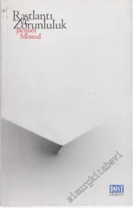 Rastlantı ve Zorunluluk : Modern Biyolojinin Doğu Felsefesi Üzerine Bir Deneme -        1997