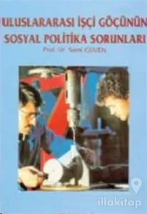 Uluslararası İşçi Göçünün Sosyal Politika Sorunları