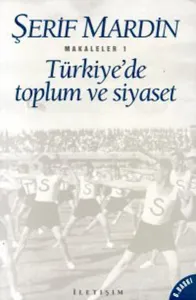 Türkiye'de Toplum ve Siyaset; Makaleler 1
