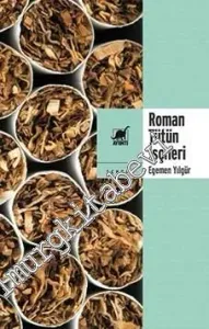 Roman Tütün İşçileri: Türkiye Sol Tarihinin Kayıp Sayfasına Sosyolojik Bir Bakış -         2016