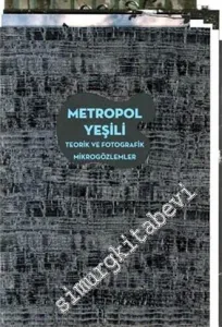 Metropol Yeşili: Teorik ve Fotografik Mikrogözlemler -
