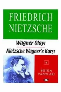 Wagner Olayı - Nietzsche Wagner'e Karşı