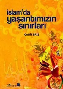İslam’da Yaşantımızın Sınırları