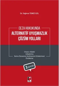 Ceza Hukukunda Alternatif Uyuşmazlık Çözüm Yolları