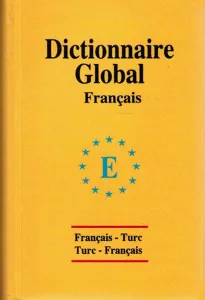 Global Sözlük Fransızca - Türkçe ve Türkçe - Fransızca