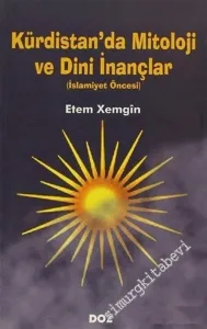 Kürdistan'da Mitoloji ve Dini İnançlar ( İslâmiyet Öncesi ) -        2005