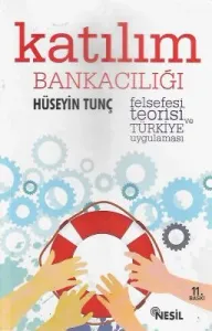 Katılım Bankacılığı Felsefesi Teorisi ve Türkiye Uygulaması