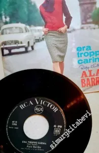 45 RPM SINGLE PLAK VINYL: Alain Barrière, Era Troppo Carina -        1964
