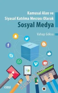 Kamusal Alan ve Siyasal Katılma Mecrası Olarak Sosyal Medya -         2016