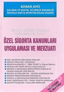 Özel Sigortalar Kanunları Uygulaması ve Mevzuatı (Ciltli)