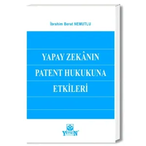 Yapay Zekanın Patent Hukukuna Etkileri