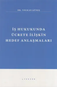 İş Hukukunda Ücrete İlişkin Hedef Anlaşmaları