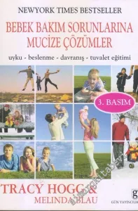 Bebek Bakım Sorunlarına Mucize Çözümler: Uyku, Beslenme, Davranış, Tuvalet Eğitimi -