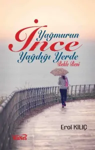 Yağmurun İnce Yağdığı Yerde Bekle Beni