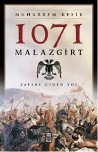 1071 Malazgirt; Zafere Giden Yol