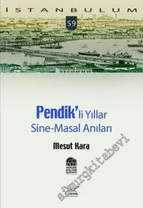 İstanbulum 59: Pendikli Yıllar, Sine-Masal Anılar -