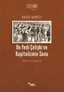 On Yedi Çelişki Ve Kapitalizmin Sonu