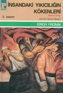 İnsandaki Yıkıcılığın Kökenleri Cilt: 1