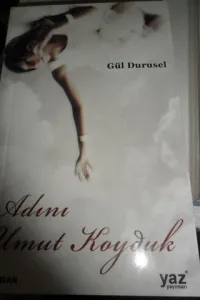 Adını Umut Koyduk