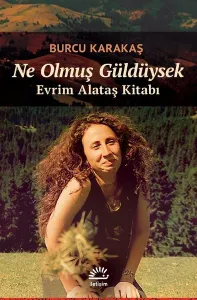 Ne Olmuş Güldüysek;Evrim Alataş Kitabı