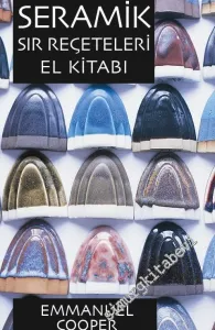 Seramik Sır Reçeteleri El Kitabı -