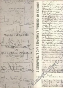 Türk Şiveleri Lügatı [Divanı Lügat it Türk] 3. Kısım: İnceleme, Tenkidli Metin, İngilizce Tercüme, Dizinler = Compendium of The Turkic Dialect [Diwanı Luyat at Turk] Part 3: Edited and Translated with Introduction and Indices -        1985