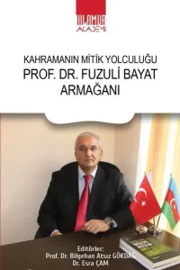 Prof. Dr. Fuzuli Bayat Armağanı;Kahramanın Mitik Yolculuğu