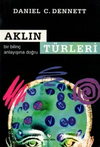 Aklın Türleri - Bir Bilinç Anlayışına Doğru