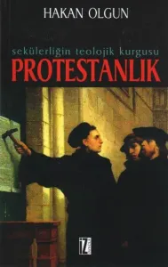 Sekülerliğin Teolojik Kurgusu Protestanlık