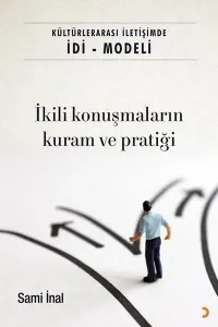 Kültürlerarası İletişimde İDİ-Modeli;İkili Konuşmaların Kuram ve Pratiği
