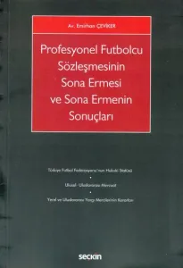 Profesyonel Futbolcu Sözleşmesinin Sona Ermesi ve Sona Ermenin Sonuçları