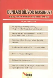 Bunları Biliyor Musunuz? (İlginç Hesaplamalar, Şaşırtıcı Sonuçlar)